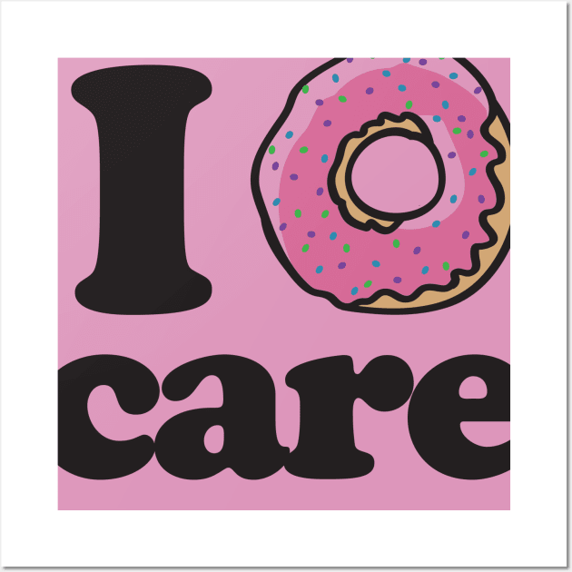 I donut care Wall Art by bubbsnugg